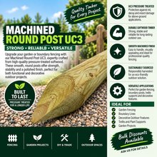 Load image into Gallery viewer, Machined Round Post UC3 – Durable Pressure-Treated Timber for Fencing and Garden Projects.-Eclipse Fencing
